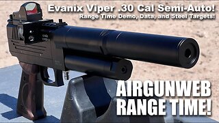 Evanix Viper .30 Cal Semi-Automatic PCP Pistol - Range time Demo, Data, and Steel Targets