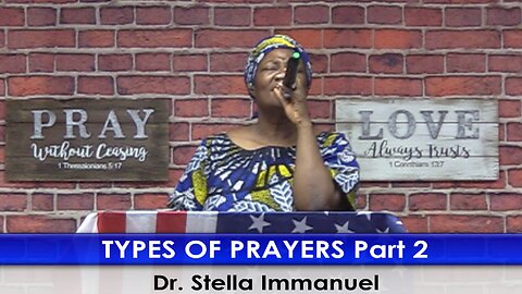 Types of Prayers Part 2 with Dr Stella Immanuel