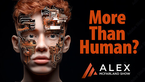 Should We Be More than Human? Alex McFarland Webcast 722