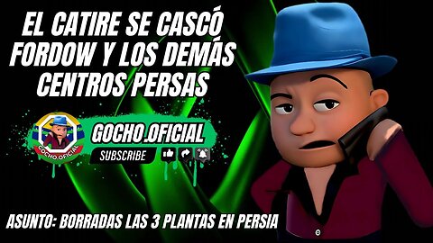21JUN2025 | EL CATIRE SE CASCÓ FORDOW Y LOS DEMÁS CENTROS PERSAS| [GOCHO.OFICIAL]