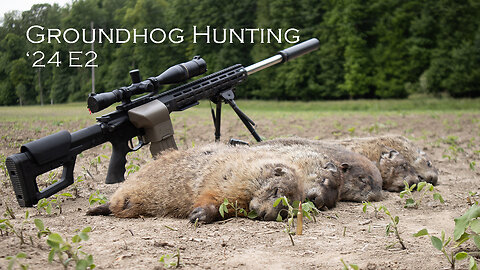 Groundhog Hunting '24 Episode 2.