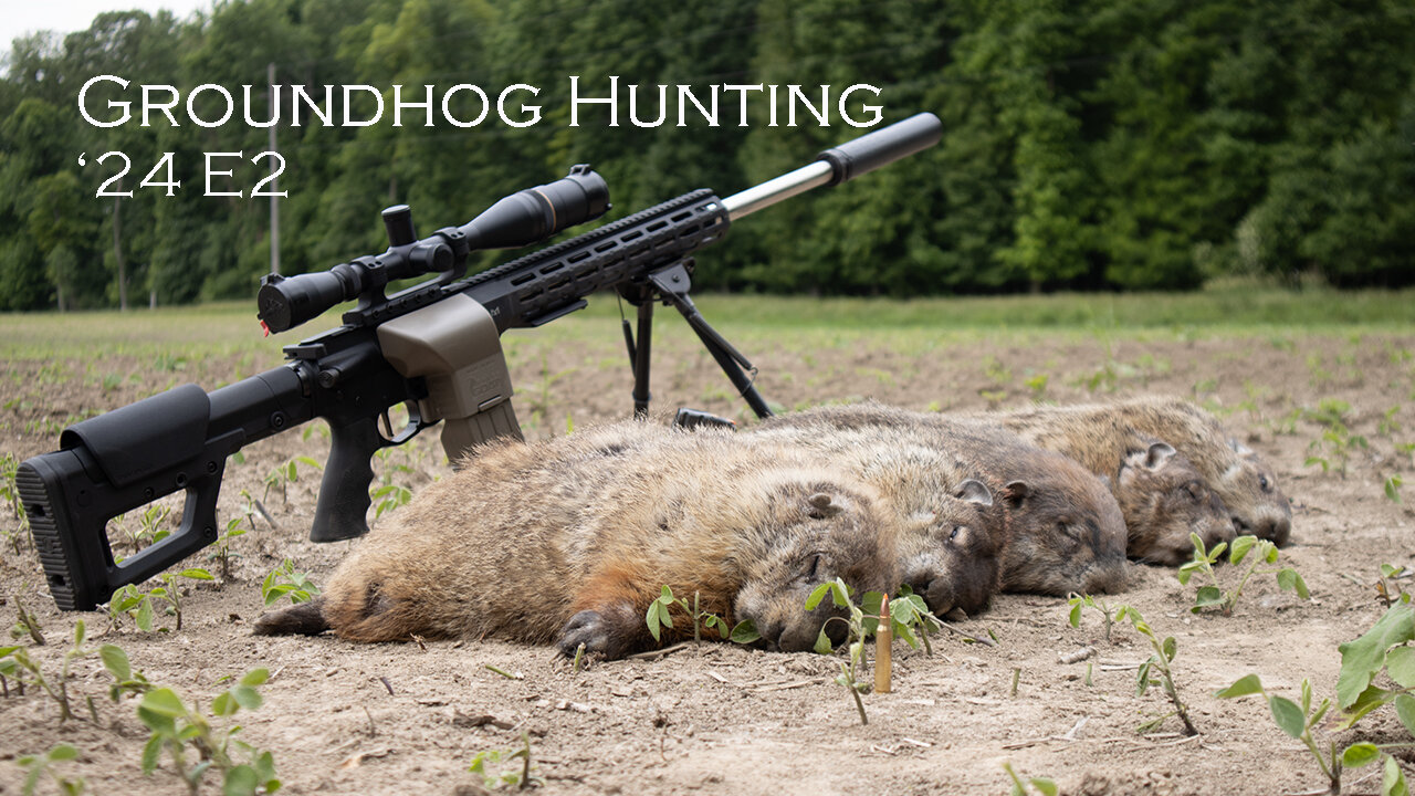 Groundhog Hunting '24 Episode 2.