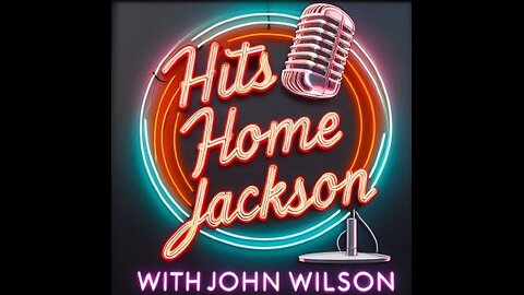 Hits Home Jackson With John Wilson EP.6-We're Back!