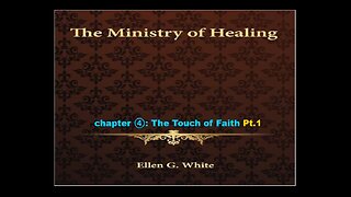 07-09-25 THE MINISTRY OF HEALING Chapter 14 Pt.1 "THE TOUCH OF FAITH" By Evangelist Benton Callwood