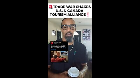 🚨Trade War Shakes U.S. & Canada Tourism Alliance❗