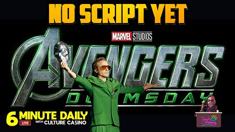 Avengers Doomsday Films with Incomplete Script!- 6 Minute Daily -May 1st