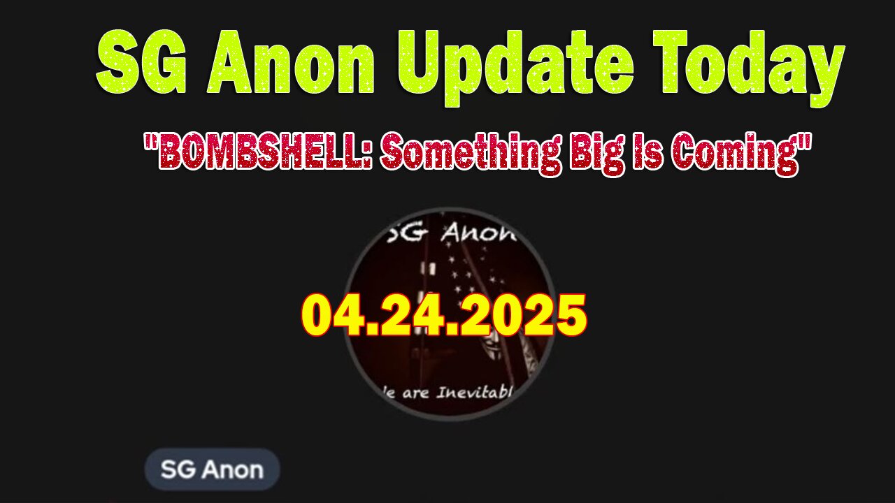 SG Anon & Karen Testterman Update Today 4/24/25: "BOMBSHELL: Something Big Is Coming"