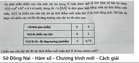 Sở Đồng Nai: Sự phát triển chiều cao của một cây tre trong 8 tuần được mô tả bởi hàm số bậc ba dạng