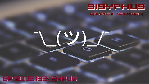 SCS EPISODE 182. SHRUG
