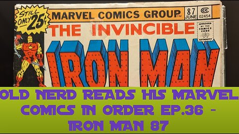 OLD NERD READS HIS MARVEL COMICS IN ORDER ep. 36 - IRON MAN 87