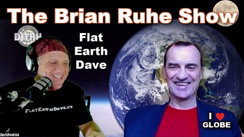 [Flat Earth Dave Interviews 2] The Brian Ruhe Show w Flat Earth Dave [Jan 9, 2024]
