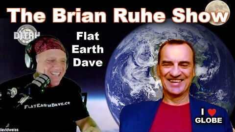 [Flat Earth Dave Interviews 2] The Brian Ruhe Show w Flat Earth Dave [Jan 9, 2024]