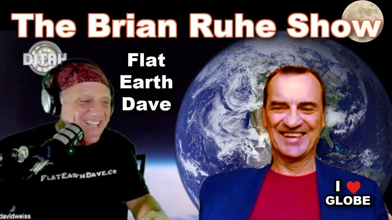 [Flat Earth Dave Interviews 2] The Brian Ruhe Show w Flat Earth Dave [Jan 9, 2024]