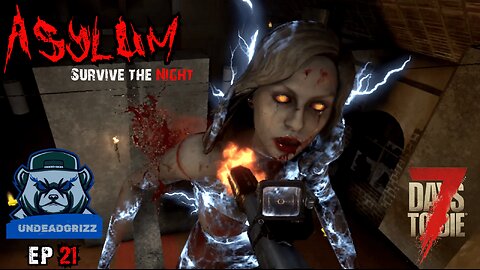 7 Days to Die Asylum | Ep21 – LAST CHANCE FOR THE CREEPY OLD CHURCH!