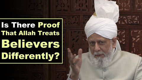 Is There Proof That Allah Treats Believers Differently?