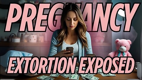 I’ve watched women turn pregnancy into extortion.
