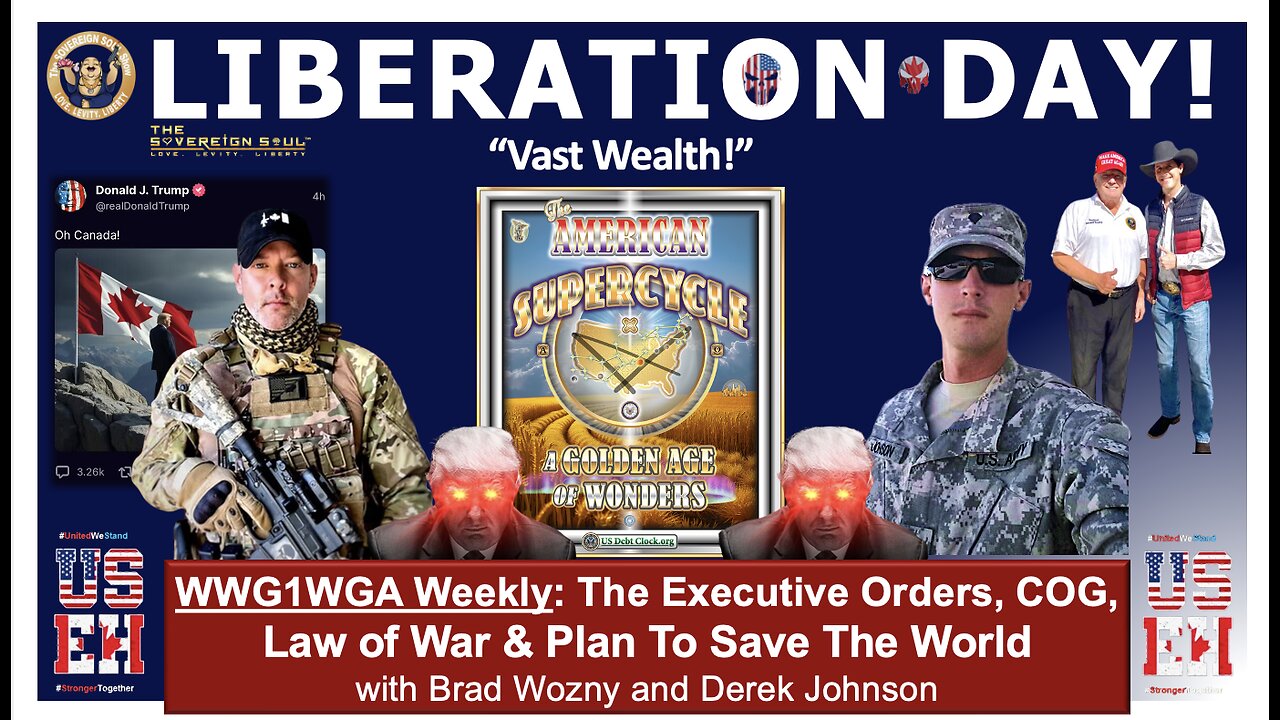 WWG1WGA - CIC Trump's LIBERATION DAY! "Vast Wealth" for Americans & More. Brad Wozny, Derek Johnson