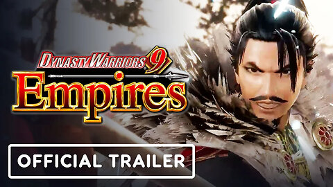 Dynasty Warriors 9 Empires - Official Release Date Trailer