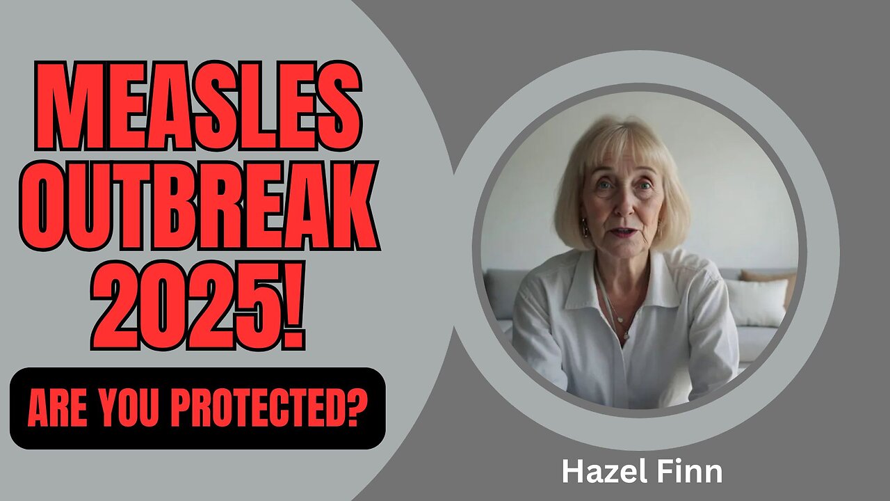 Measles Outbreak 2025 Are You Still Protected After 60