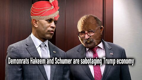 Demonrats Hakeem and Schumer are sabotaging Trump economy