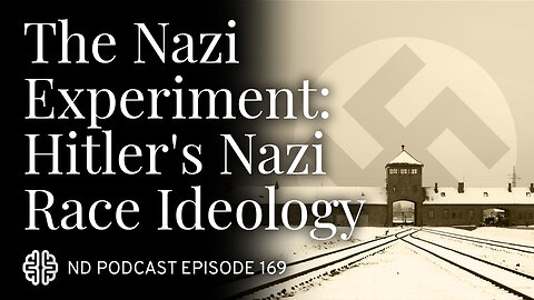 The Nazi Experiment, Vol. 2: Hitler's Nazi Race Ideology