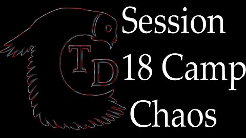 The Darkness Collective - Session 18 - Camp Chaos