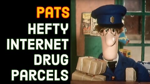 Pissed Off Postman Pats Hefty Internet Drug Parcels