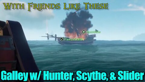 Sea of Thieves - Galley w/ Slider Hunter & Scythe
