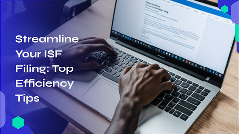 Boost Efficiency in ISF Filing with These Data Management Tips