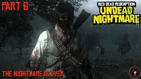 Red Dead Redemption: Undead Nightmare Play Through - Part 6 (End Game)
