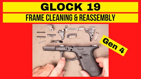 Glock 19 Frame Cleaning & Reassembly