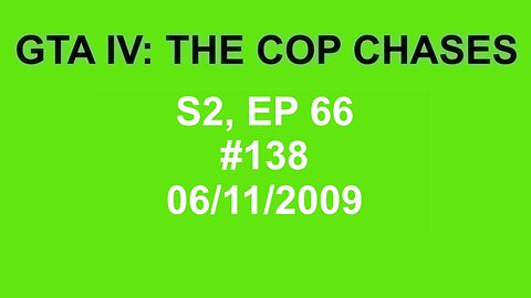 GTA IV: The Cop Chase S2 E66