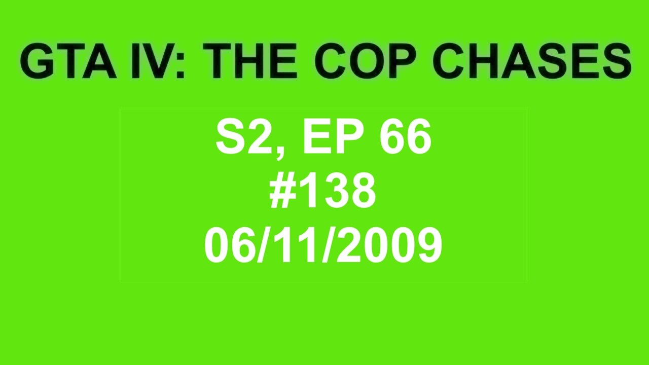 GTA IV: The Cop Chase S2 E66