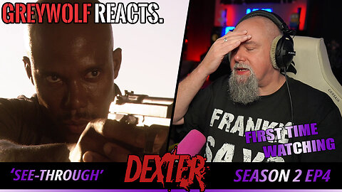 DEXTER - Episode 2x4 'See-Through' | FIRST WATCH REACTION/COMMENTARY