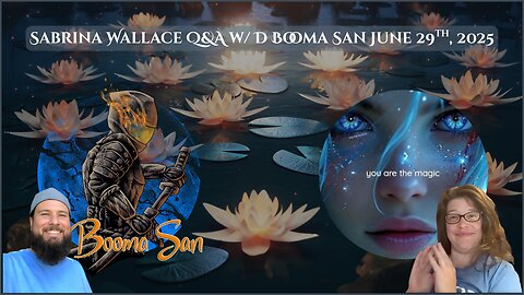 Sabrina Wallace Q&A w/ D Booma San June 29th, 2025 @ 5:30pm CT / 6:30 ET