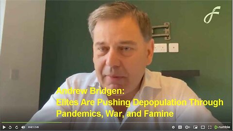 Andrew Bridgen: Elites Are Pushing Depopulation Through Pandemics, War, and Famine
