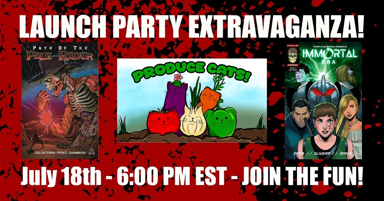 Launch Party Extravaganza! - July 18th