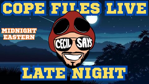 Cope Files Live! - Late Night