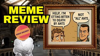 MEME REVIEW: "Not All Ants" And Other Anti Woke Memes