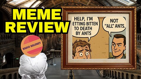 MEME REVIEW: "Not All Ants" And Other Anti Woke Memes