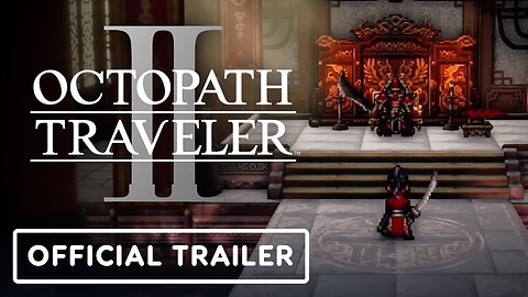 Octopath Traveler II - Official Launch Celebration Trailer