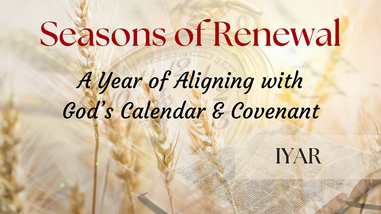 Seasons of Renewal ~ Iyar 2025