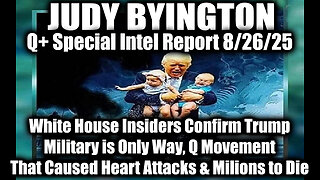 8.26.25, Military is Only Way, Q Movement
