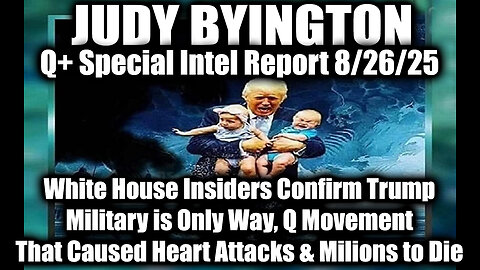 8.26.25, Military is Only Way, Q Movement