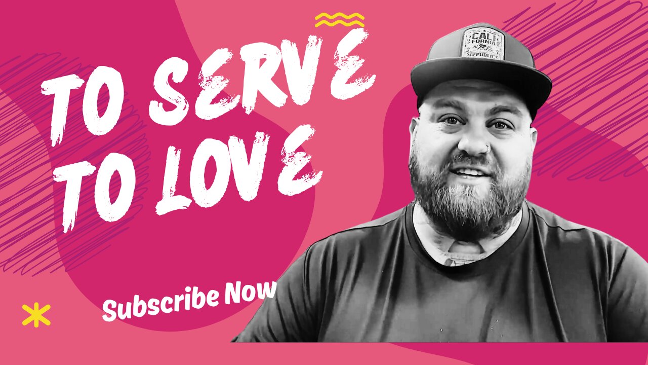 To Serve To Love