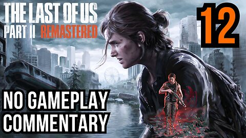 The Last of Us Part 2 Remastered PART 12 THE TUNNELS walkthrough PS5 gameplay NO COMMENTARY