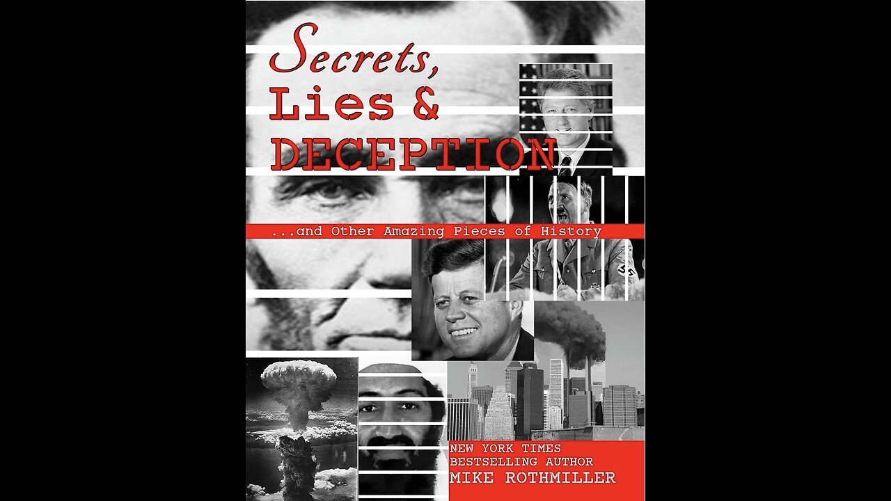 Secrets, Lies and Deception and other Amazing Pieces of History with Author Mike Rothmiller. (2021)