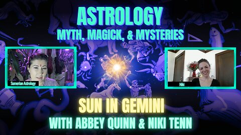 🌞 Sidereal Astrology, Myth, Magick, & Mysteries with Abbey Quinn & Niki Tennessen