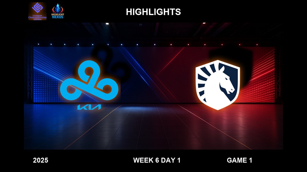 C9 vs TL Highlights Game 1 - LCS W6D1 Split 2 2025 LTA North - Cloud9 vs Team Liquid G1