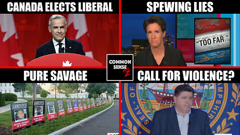 Canada Elects Mark Carney | Rachel Maddow Spews Lies | Savage White House | Pritzker Wants Violence?